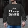 Just Keep Swimming T-Shirt Men Graphic Sweatshirt, trending gift Just Keep Swimming T-Shirt Men Graphic Sweatshirt, trending gift