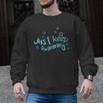 Just Keep Swimming Just Keep Swimming T's & More Men Graphic Sweatshirt, trending gift Just Keep Swimming Just Keep Swimming T's & More Men Graphic Sweatshirt, trending gift