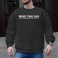 Muay Thai Father Muay Thai Dad Men Graphic Sweatshirt, trending gift Muay Thai Father Muay Thai Dad Men Graphic Sweatshirt, trending gift