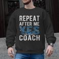 Repeat Yes Swim Coaching Swimming Coaches Men Graphic Sweatshirt, trending gift Repeat Yes Swim Coaching Swimming Coaches Men Graphic Sweatshirt, trending gift