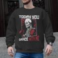 Today You Dance With Me Professional Boxer Muay Thai Boxing Men Graphic Sweatshirt, trending gift Today You Dance With Me Professional Boxer Muay Thai Boxing Men Graphic Sweatshirt, trending gift