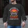 Women's Everything You Canoe I Canoe Better Men Graphic Sweatshirt, trending gift