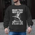 Women's Muay Thai Muay Thai Is Not Just a Game It Is My Life Men Graphic Sweatshirt, trending gift Women's Muay Thai Muay Thai Is Not Just a Game It Is My Life Men Graphic Sweatshirt, trending gift
