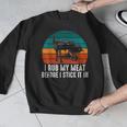 BBQ Dad I Rub My Meat Before I Stick It In Offset Smoker Pit Men Graphic Sweatshirt BBQ Dad I Rub My Meat Before I Stick It In Offset Smoker Pit Men Graphic Sweatshirt