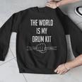 Drummer Saying The World Is My Drum Kit Men Graphic Sweatshirt