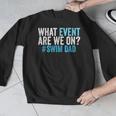 What Event Are We On Swim Dad Swimmer Father Swimming Men Graphic Sweatshirt What Event Are We On Swim Dad Swimmer Father Swimming Men Graphic Sweatshirt