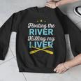 Floating The River Killing My Liver Canoe Kayak Trip Men Graphic Sweatshirt Floating The River Killing My Liver Canoe Kayak Trip Men Graphic Sweatshirt