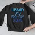 Husband Dad Pool Guy Legend Fathers Day Swimming Papa Men Graphic Sweatshirt Husband Dad Pool Guy Legend Fathers Day Swimming Papa Men Graphic Sweatshirt