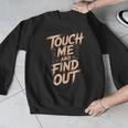 Muay Thai Fighter Touch Find Out Humor Warning Men Graphic Sweatshirt Muay Thai Fighter Touch Find Out Humor Warning Men Graphic Sweatshirt