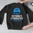 Oxygen Is Overrated Swimming Swim Men Graphic Sweatshirt Oxygen Is Overrated Swimming Swim Men Graphic Sweatshirt