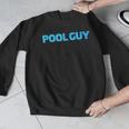 Pool Guy Swimming Pool Service Men Graphic Sweatshirt Pool Guy Swimming Pool Service Men Graphic Sweatshirt