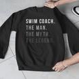 Swim Coach The Man The Myth The Legend Swimming Coach Men Graphic Sweatshirt Swim Coach The Man The Myth The Legend Swimming Coach Men Graphic Sweatshirt