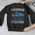 Swimming Only Sport Where The Coach Swimmer Swim Team Men Graphic Sweatshirt