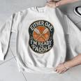 Kayak Canoe Paddle Either Oar Men Graphic Sweatshirt