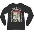 BBQ Dad Joke Retro Vintage I'Ll Feed All You Fuckers Unisex Long Sleeve T-Shirt, trending gift