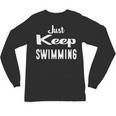 Just Keep Swimming T-Shirt Unisex Long Sleeve T-Shirt, trending gift