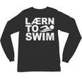 Learn To Swim Swimming Graphic Unisex Long Sleeve T-Shirt, trending gift Learn To Swim Swimming Graphic Unisex Long Sleeve T-Shirt, trending gift