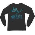 Swimming Eat Pasta Swim Fasta Swimmer Unisex Long Sleeve T-Shirt, trending gift Swimming Eat Pasta Swim Fasta Swimmer Unisex Long Sleeve T-Shirt, trending gift