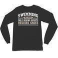 Swimming Saying Swimmer Humor Swim Unisex Long Sleeve T-Shirt, trending gift Swimming Saying Swimmer Humor Swim Unisex Long Sleeve T-Shirt, trending gift