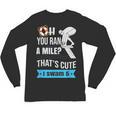 Swimming Saying For Swimmers Unisex Long Sleeve T-Shirt, trending gift
