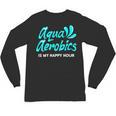 Swimming Water Aerobics Lover Aqua Aerobics Is My Happy Hour Unisex Long Sleeve T-Shirt, trending gift Swimming Water Aerobics Lover Aqua Aerobics Is My Happy Hour Unisex Long Sleeve T-Shirt, trending gift