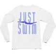 Just Swim Swimmer Swimming Unisex Long Sleeve T-Shirt, trending gift