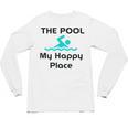 The Pool Is My Happy Place Swimming Quote Unisex Long Sleeve T-Shirt, trending gift The Pool Is My Happy Place Swimming Quote Unisex Long Sleeve T-Shirt, trending gift