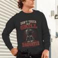 BBQ Dad Don't Touch My Grill Or My Daughter Unisex Long Sleeve T-Shirt BBQ Dad Don't Touch My Grill Or My Daughter Unisex Long Sleeve T-Shirt