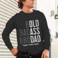 Bold Badass BBQ Dad Gag Fathers Day Husband Birthday Unisex Long Sleeve T-Shirt