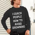 HILARIOUS TEACHER QUOTE SWIMMING COACH SWIM INSTRUCTOR Unisex Long Sleeve T-Shirt HILARIOUS TEACHER QUOTE SWIMMING COACH SWIM INSTRUCTOR Unisex Long Sleeve T-Shirt