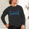 Just Keep Swimming I Love Swimming Unisex Long Sleeve T-Shirt Just Keep Swimming I Love Swimming Unisex Long Sleeve T-Shirt
