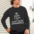 Keep Calm & Just Keep Swimming Unisex Long Sleeve T-Shirt Keep Calm & Just Keep Swimming Unisex Long Sleeve T-Shirt