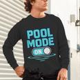 Pool Mode On Summer Swimming Vacation Unisex Long Sleeve T-Shirt