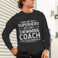 Superhero Swimming Coach Swimming Coach Humor Unisex Long Sleeve T-Shirt Superhero Swimming Coach Swimming Coach Humor Unisex Long Sleeve T-Shirt