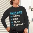 Swim Dad Drive Pay Clap Repeat Swimming Team Father Unisex Long Sleeve T-Shirt