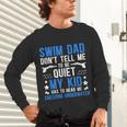 Swim Dad Swimming Dad Of A Swimmer Dad Swim Father Unisex Long Sleeve T-Shirt Swim Dad Swimming Dad Of A Swimmer Dad Swim Father Unisex Long Sleeve T-Shirt