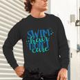 Swim Hair Dont Care Swimming AttitudeShirt Unisex Long Sleeve T-Shirt Swim Hair Dont Care Swimming AttitudeShirt Unisex Long Sleeve T-Shirt