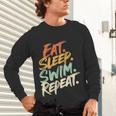 Swimmer Eat Sleep Swim Repeat I Swimming Unisex Long Sleeve T-Shirt Swimmer Eat Sleep Swim Repeat I Swimming Unisex Long Sleeve T-Shirt