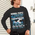 Swimming Humor Swim Unisex Long Sleeve T-Shirt Swimming Humor Swim Unisex Long Sleeve T-Shirt