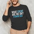 What Event Are We On Swim Dad Swimmer Father Swimming Unisex Long Sleeve T-Shirt What Event Are We On Swim Dad Swimmer Father Swimming Unisex Long Sleeve T-Shirt