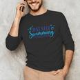 Just Keep Swimming I Love Swimming Unisex Long Sleeve T-Shirt Just Keep Swimming I Love Swimming Unisex Long Sleeve T-Shirt