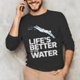 Life Is The Better In The Water Swimming Swimmers Unisex Long Sleeve T-Shirt