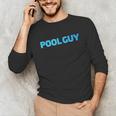 Pool Guy Swimming Pool Service Unisex Long Sleeve T-Shirt Pool Guy Swimming Pool Service Unisex Long Sleeve T-Shirt