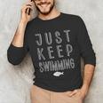 Pretty Fish Just Keep Swimming Unisex Long Sleeve T-Shirt Pretty Fish Just Keep Swimming Unisex Long Sleeve T-Shirt
