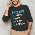 Swim Dad Drive Pay Clap Repeat Swimming Team Father Unisex Long Sleeve T-Shirt