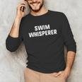 Swim Whisperer Swimming Coach Teacher Instructor Unisex Long Sleeve T-Shirt Swim Whisperer Swimming Coach Teacher Instructor Unisex Long Sleeve T-Shirt