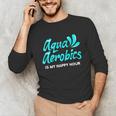 Swimming Water Aerobics Lover Aqua Aerobics Is My Happy Hour Unisex Long Sleeve T-Shirt Swimming Water Aerobics Lover Aqua Aerobics Is My Happy Hour Unisex Long Sleeve T-Shirt