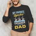 Synchronized Swimming Dad Favorite Synchro Swimmer Artistic Unisex Long Sleeve T-Shirt