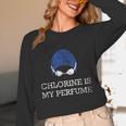 Chlorine Is My Perfume Shirt Swim Swimming Unisex Long Sleeve T-Shirt Chlorine Is My Perfume Shirt Swim Swimming Unisex Long Sleeve T-Shirt