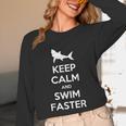 Keep Calm And Swim Faster Swimming T-Shirt Unisex Long Sleeve T-Shirt